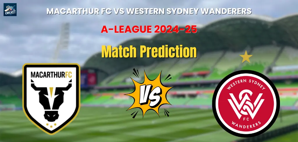 Predicting The Winner: Macarthur FC Vs Western Sydney Wanderers A-League 2024-25 Predicting The Winner: Macarthur FC Vs Western Sydney Wanderers A-League 2024-25